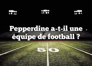 Pepperdine a-t-il une équipe de football ?